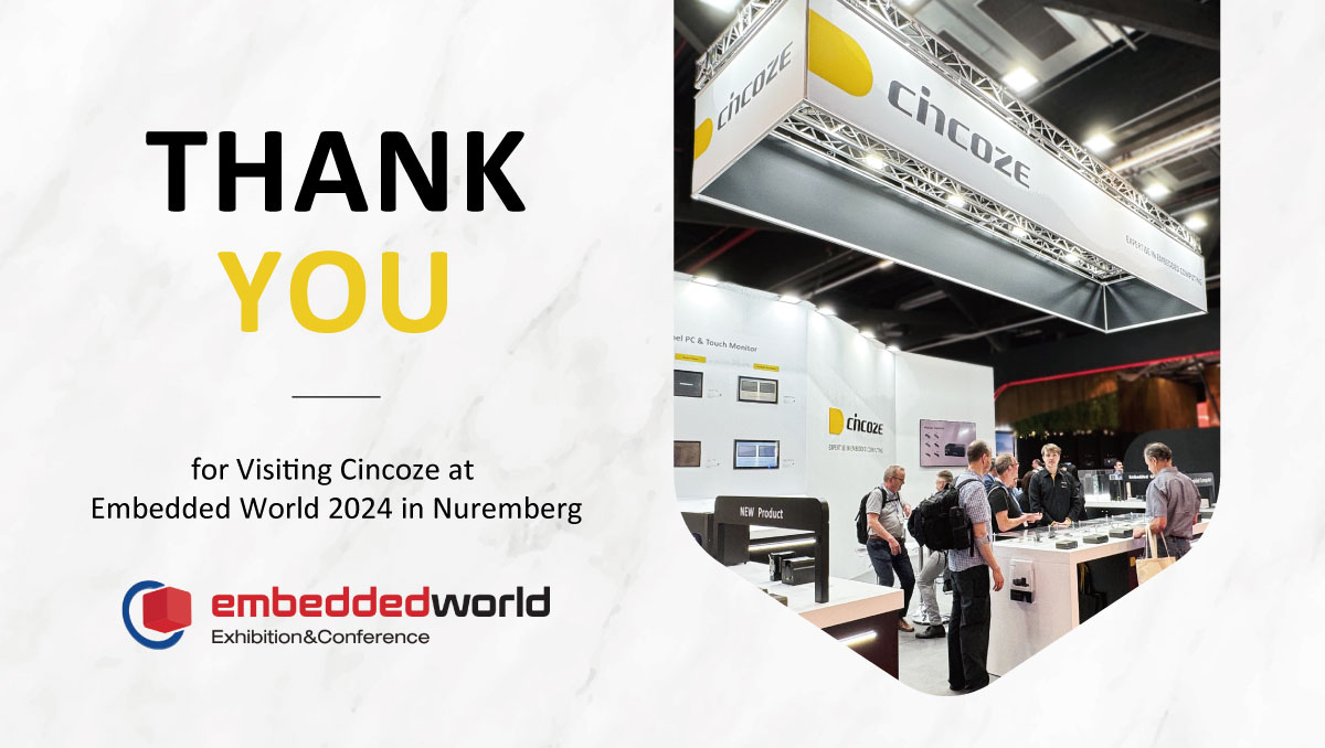 Thank You for Visiting Cincoze at Embedded World 2024 in Nuremberg