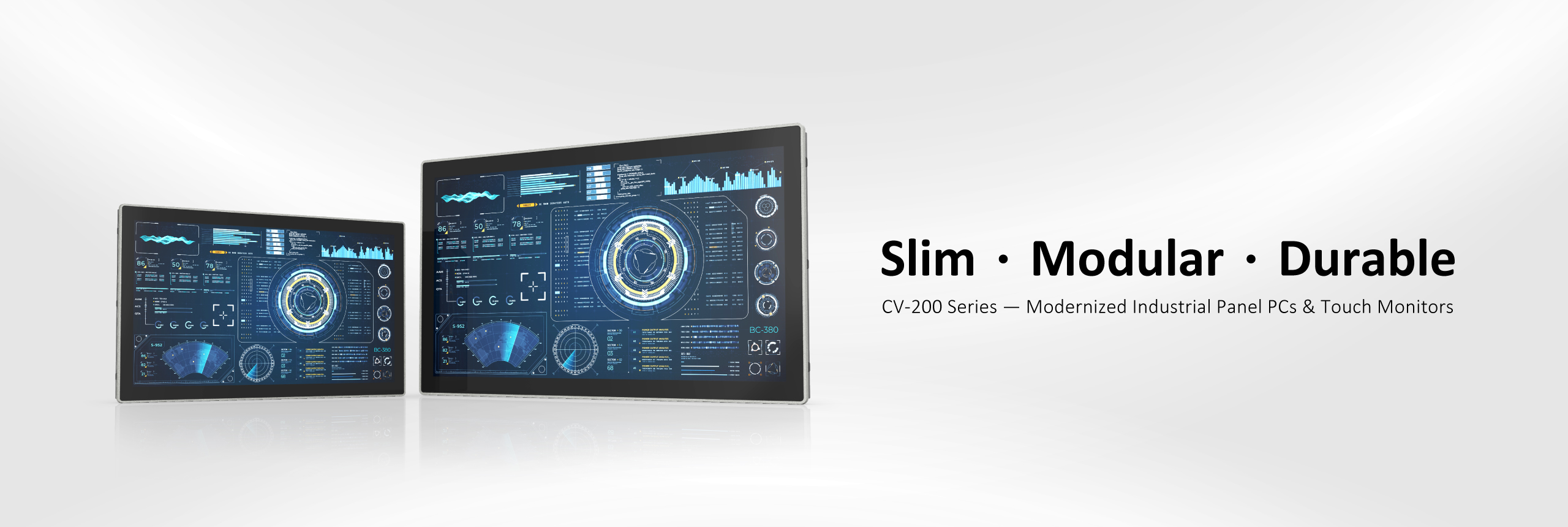 Slim.Modular.Durable | CV-200 Series — Modernized Industrial Panel PCs & Touch Monitors