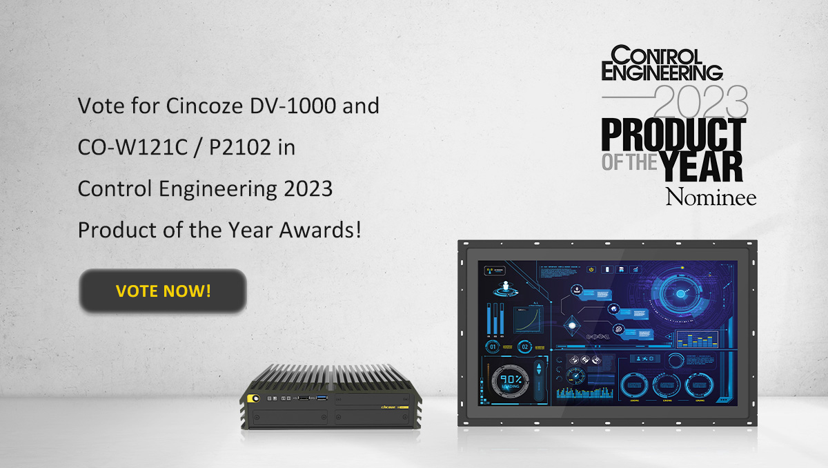 Vote for Cincoze DV-1000 and CO-W121C / P2102 in Control Engineering 2023 Product of the Year Awards!