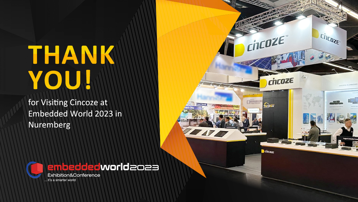 Thank You for Visiting Cincoze at Embedded World 2023 in Nuremberg