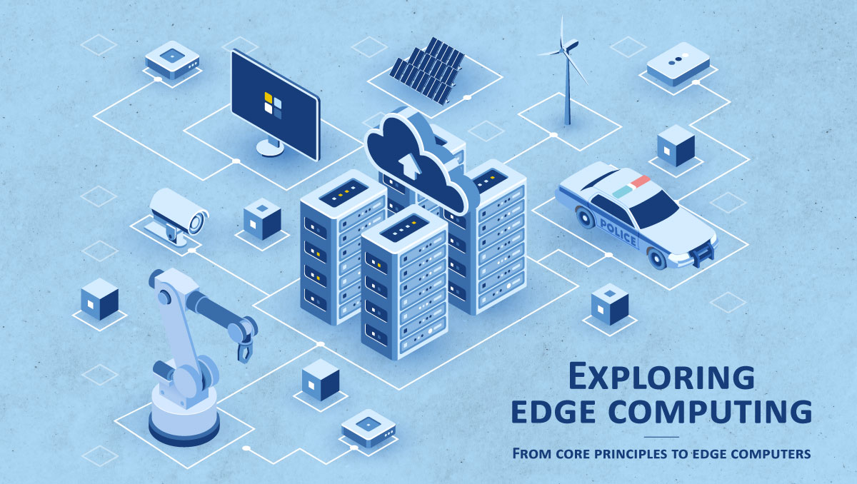 Exploring Edge Computing: From Core Principles to Edge Computers
