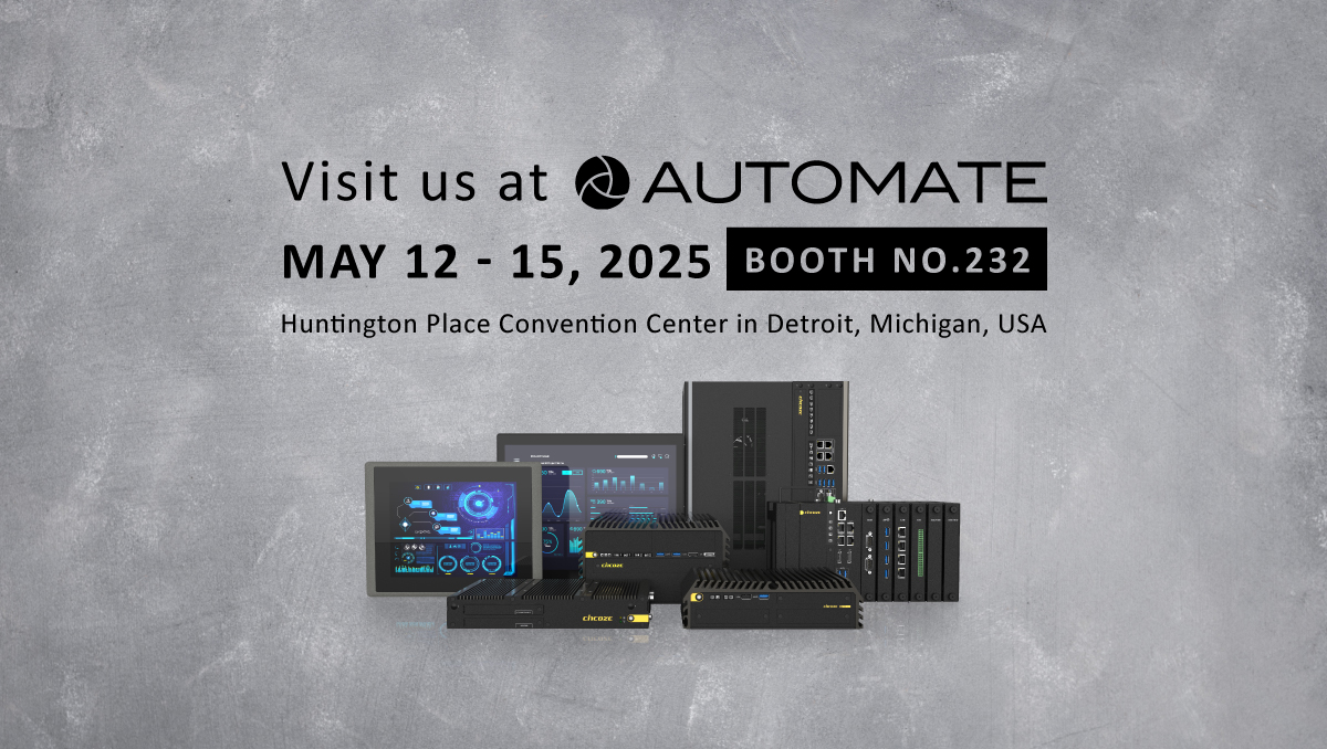 Visit Cincoze at Automate Show 2025! Visit Cincoze at Automate Show 2025!