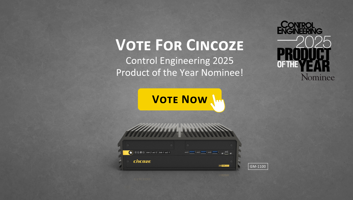 Vote for Cincoze GM-1100 in the Control Engineering 2025 Product of the Year Award!