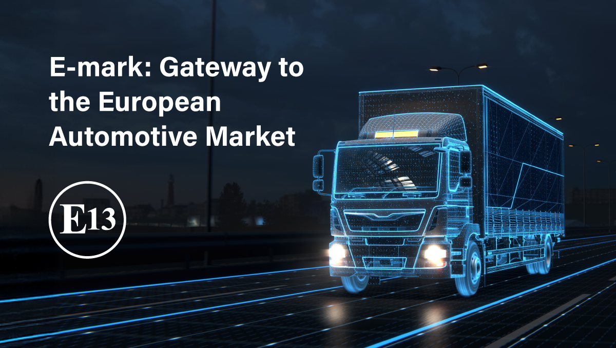 E-mark: Gateway to the European automotive market E-mark: Gateway to the European automotive market