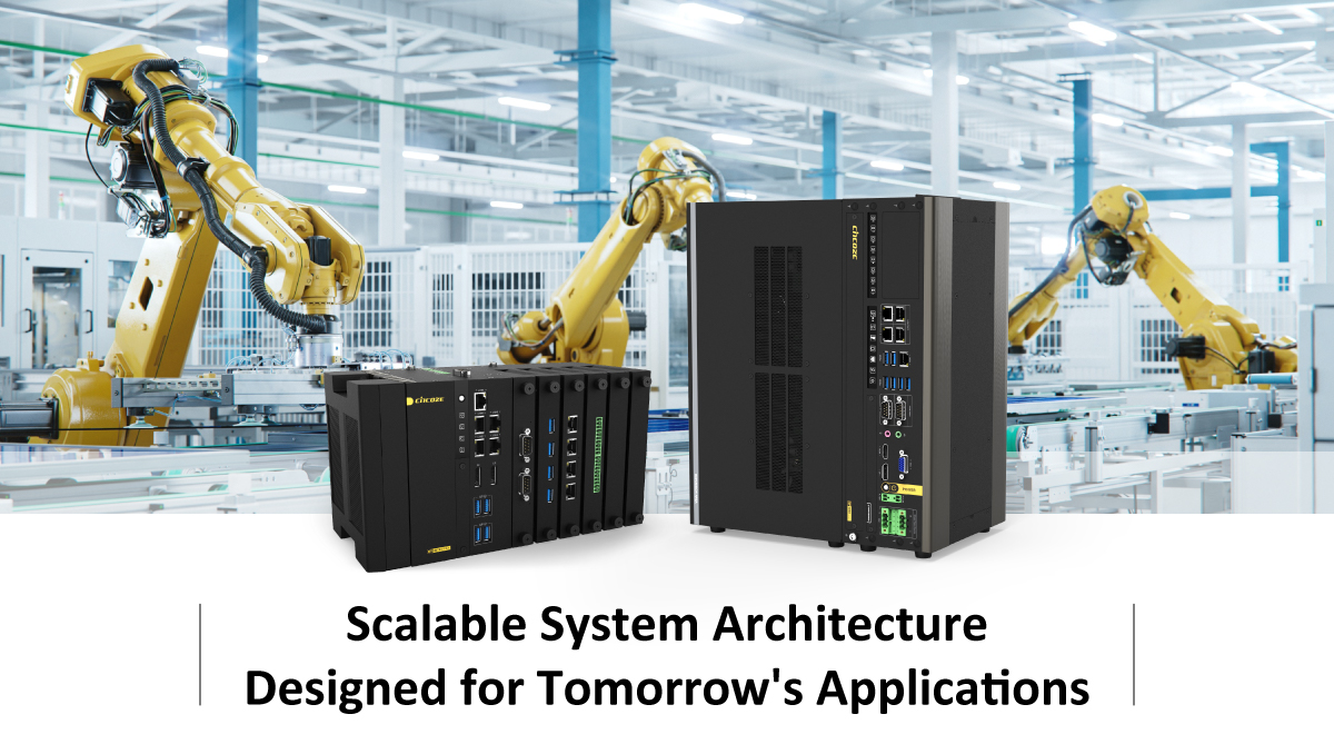 Why Scalable System Architecture Is Essential for Industrial Computers to Keep Up with Application Growth Why Scalable System Architecture Is Essential for Industrial Computers to Keep Up with Application Growth