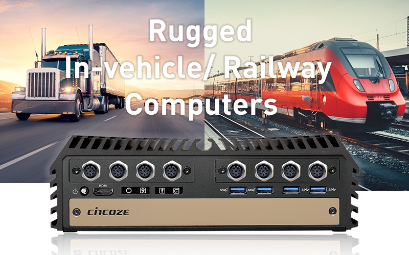 Cincoze Rugged In-vehicle/ Railway Computers for Transportation Applications