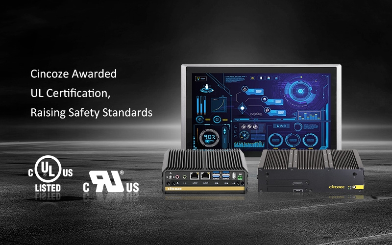 Cincoze Awarded UL Certification, Raising Safety Standards