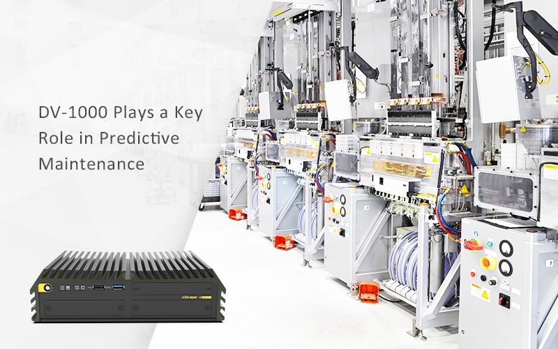 Cincoze's Embedded Computer DV-1000 Plays a Key Role in Predictive Maintenance