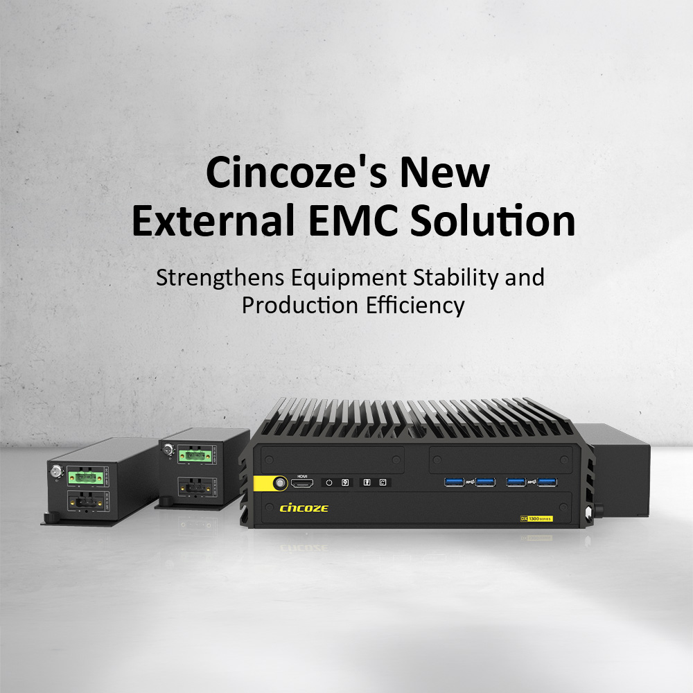 Cincoze's New External EMC Solution Strengthens Equipment Stability and Production Efficiency