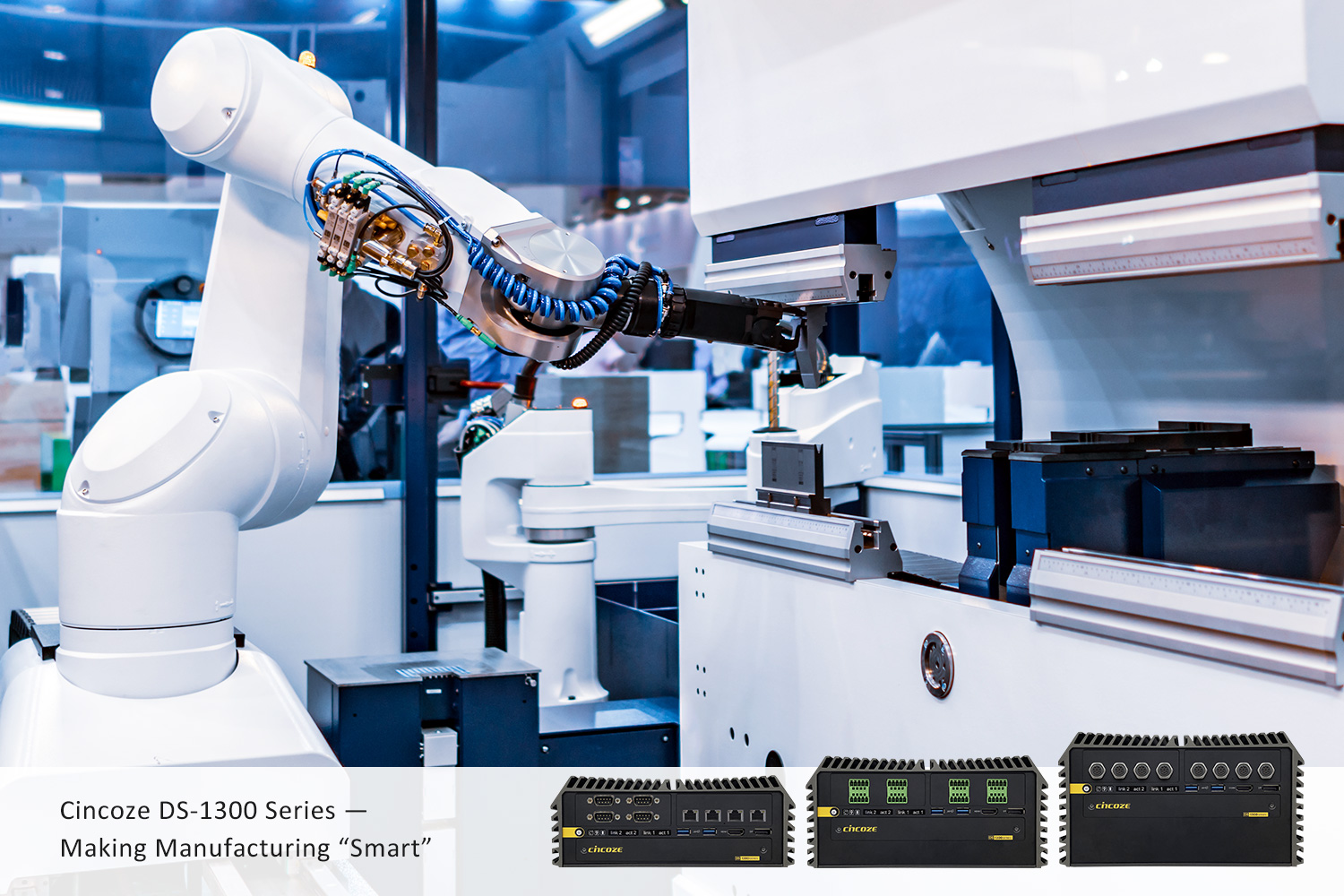 Cincoze DS-1300 — Making Manufacturing “Smart” Cincoze DS-1300 — Making Manufacturing “Smart”
