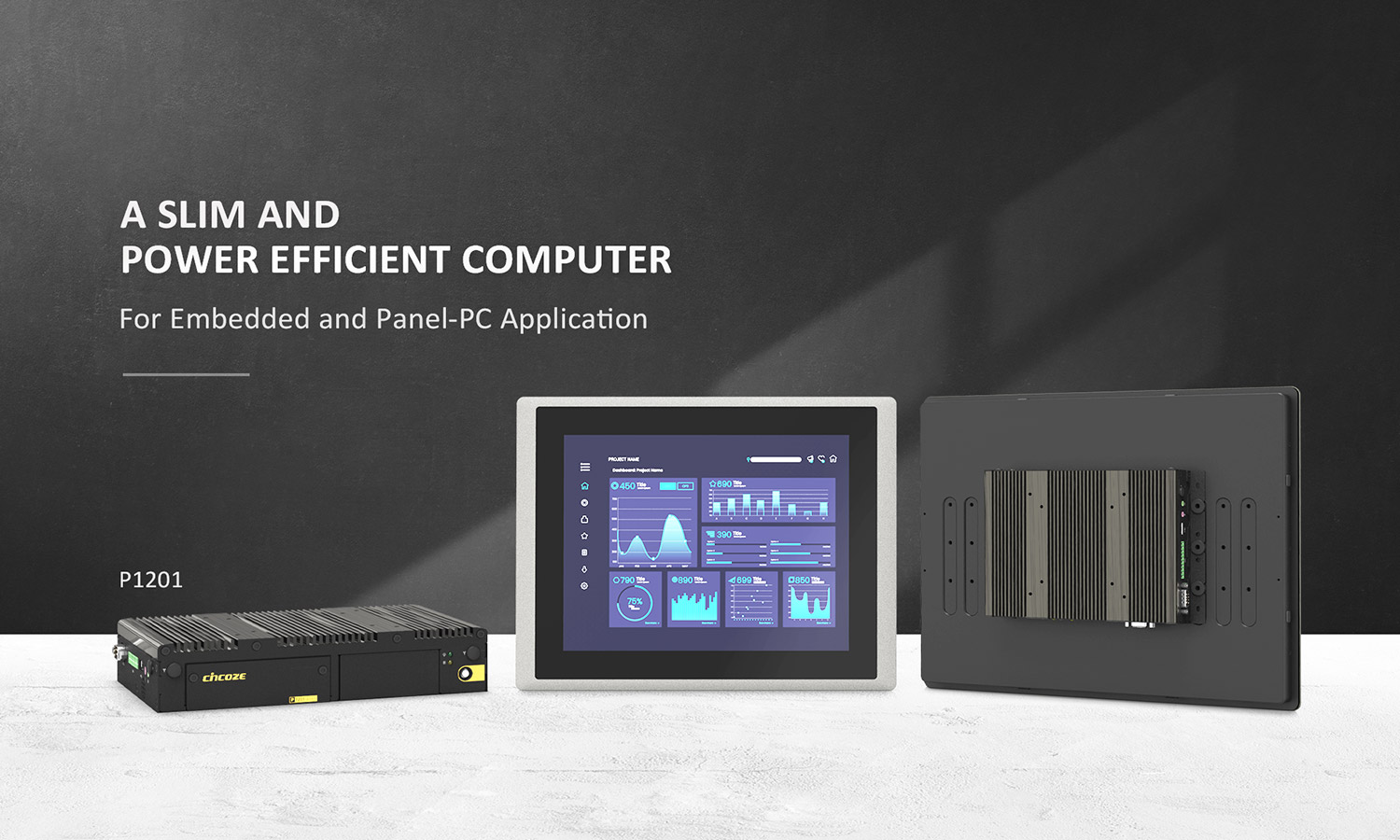 Cincoze P1201, A Slim and Power Efficient Computer For Embedded and Panel-PC Application Cincoze P1201, A Slim and Power Efficient Computer For Embedded and Panel-PC Application