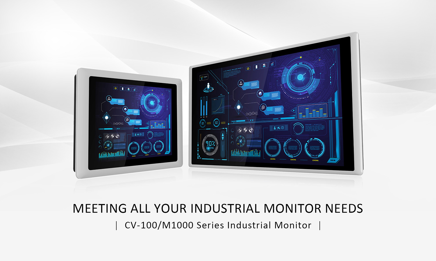 Meeting All Your Industrial Monitor Needs, CV-100 / M1000 Series Industrial Monitor Meeting All Your Industrial Monitor Needs, CV-100 / M1000 Series Industrial Monitor