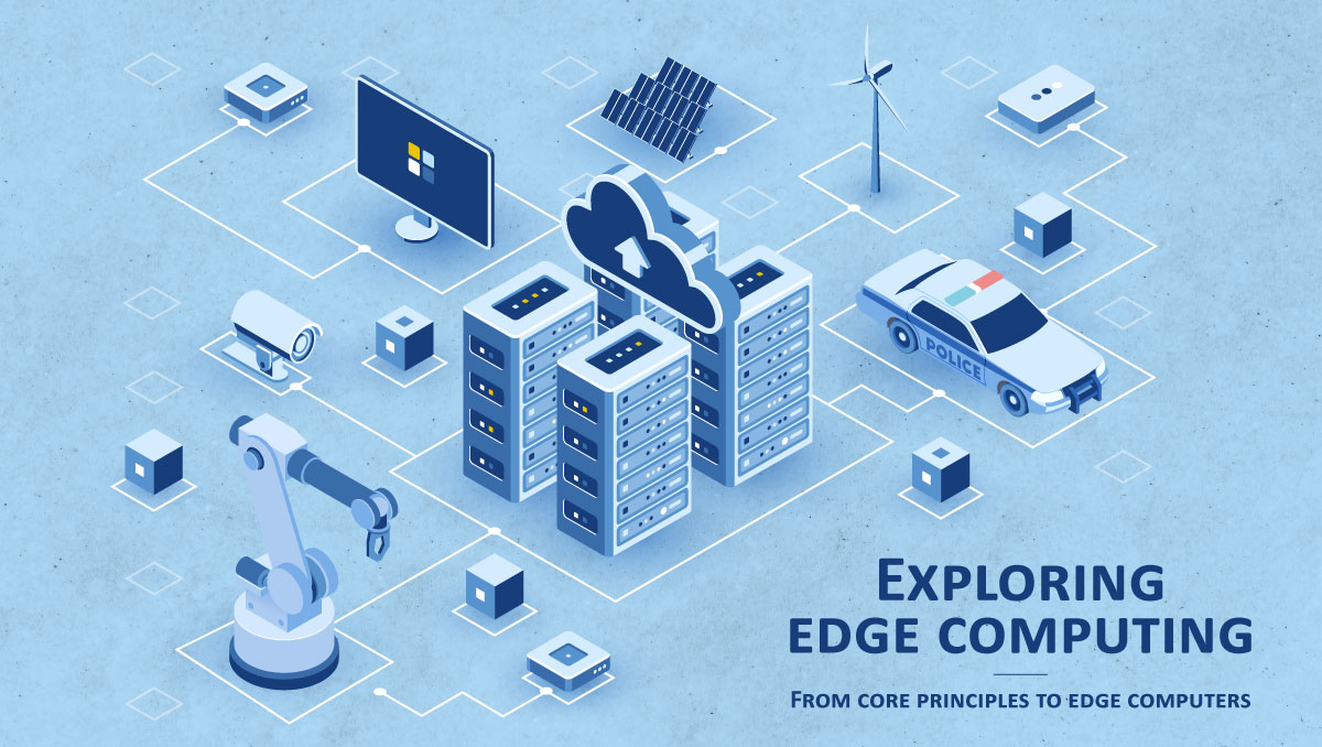 Exploration des Edge Computing: Von den Kernprinzipien zu Edge-Computern Exploration des Edge Computing: Von den Kernprinzipien zu Edge-Computern