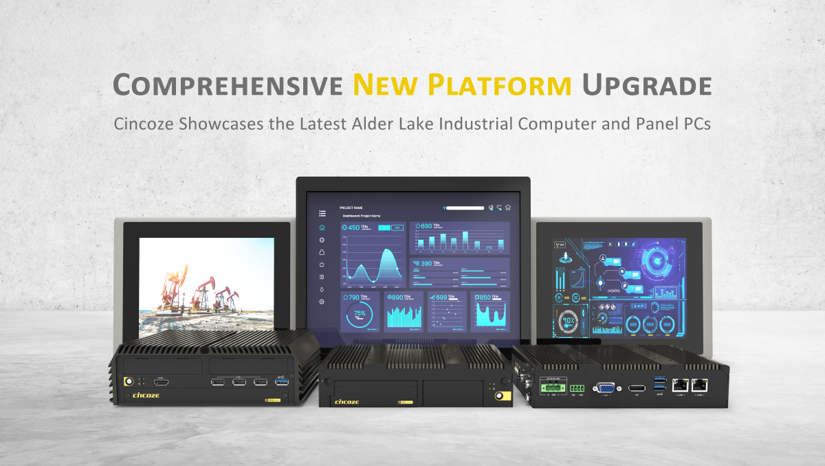 Comprehensive New Platform Upgrade: Cincoze Showcases the Latest Alder Lake Industrial Computer and a Wide Range of Panel PCs Comprehensive New Platform Upgrade: Cincoze Showcases the Latest Alder Lake Industrial Computer and a Wide Range of Panel PCs