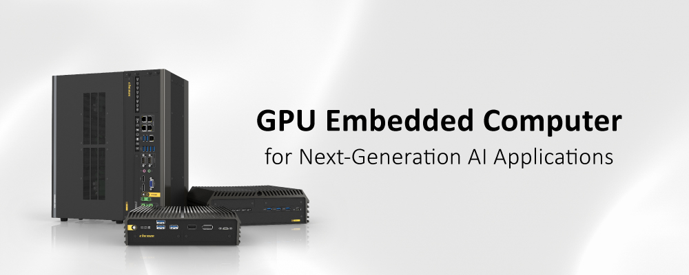 GPU 嵌入式工控机专区:支持新世代 AI 应用解决方案 GPU 嵌入式工控机专区:支持新世代 AI 应用解决方案