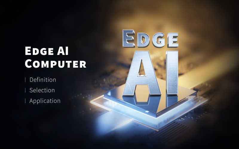 What is an Edge AI computer ? Discover the definition, selection, and applications