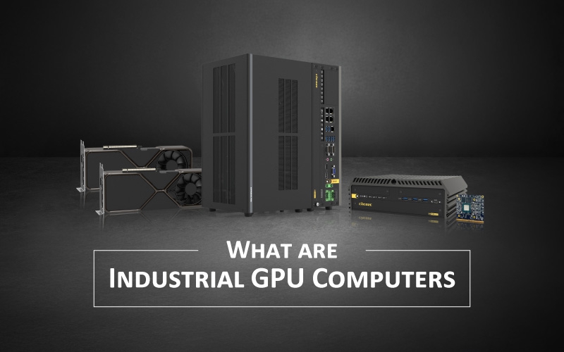 What are industrial GPU computers, and what are they used for?