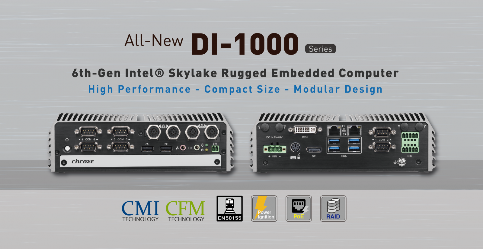 Cincoze DI-1000 Series Contributes High Performance, Compact Size and Modular Design to the World Cincoze DI-1000 Series Contributes High Performance, Compact Size and Modular Design to the World
