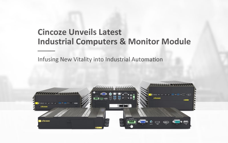 Cincoze 德承發表最新工業電腦及顯示器產品，為工控領域注入新血