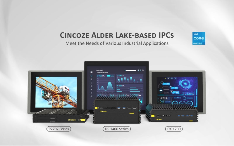 Cincoze 德承打造完整 Alder Lake 平台工業電腦，滿足各式工業應用需求